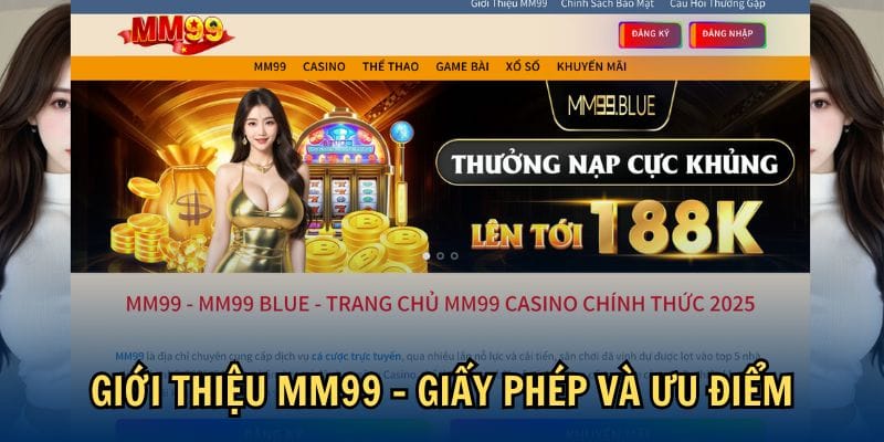 Giới Thiệu MM99 – Nhà Cái Uy Tín Hàng Đầu Trong Năm 2025 1 Giới thiệu MM99 - Giấy phép và ưu điểm